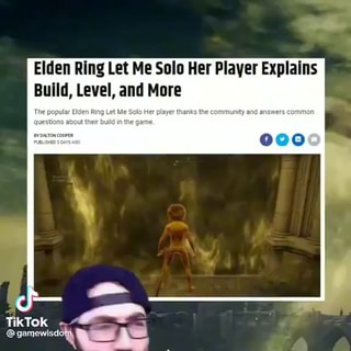 Elden Ring Let Me Solo Her Player Explains Build, Level, and More