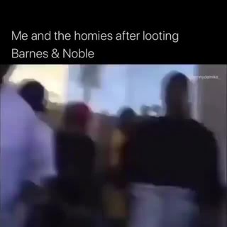 Me And The Homies After Looting Barnes Noble