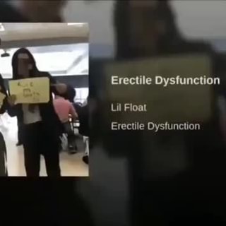 Erectile Dysfunction Lil Float Erectile Dysfunction iFunny