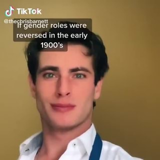 Tiktok Ett Gender Roles Were I Reversed In The Early 1900'S - )