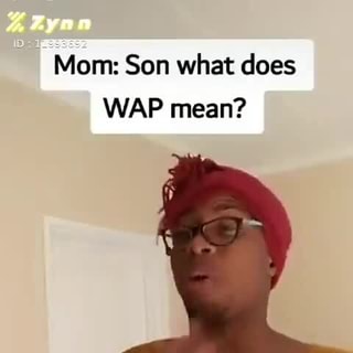 Mom Son What Does Wap Mean