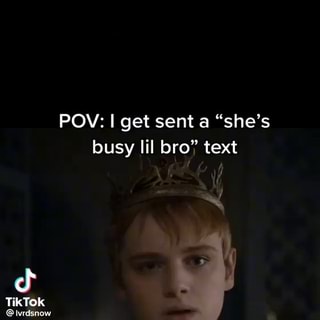 when i get a he busy lil bro text from the gf｜TikTok Search