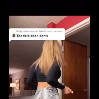 The forbidden pants - iFunny