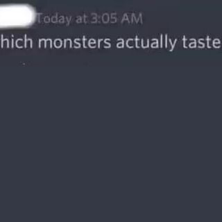 Which monsters actually taste good - iFunny