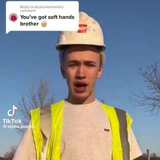 you got soft hands brother｜TikTok Search