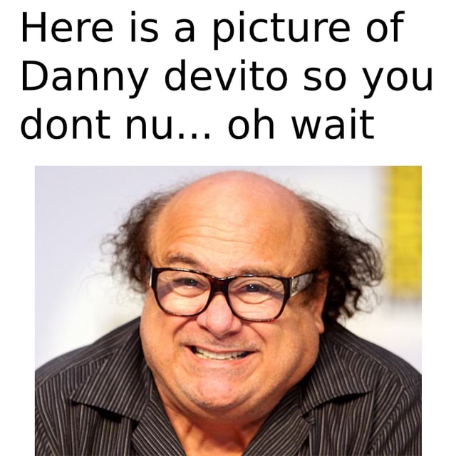 Show Devito Your Tits