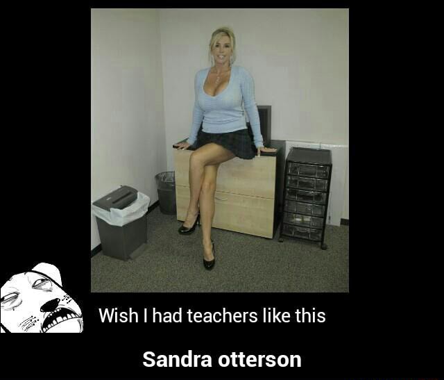 Wish I Had Teachers Like This Sandra Otterson Sandra Otte