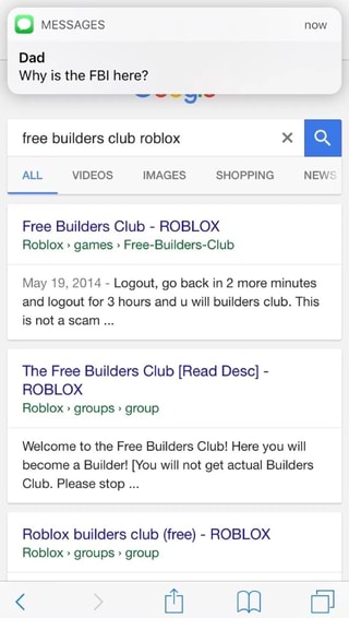 U Messages Now Why Is The Fbi Here Free Builders Club Roblox X Free Builders Club Roblox Roblox Games Free Builders Club May 19 2014 Logout Go Back In 2 - how to join roblox builders club free