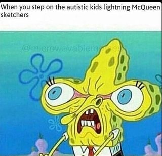 When you step on the autistic kids 