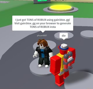 I Just Got Tons Of Robux Usi Ain Blox Gg Visit Gain Blox Gg On