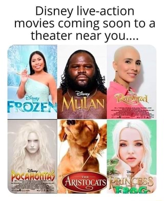 Disney Iiye-action movies coming soon to a theater nearyou.... - iFunny :)