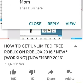 Close Reply View How To Get Unlimited Free Robux On Roblox 2016 New Working November 2016 711 595 Views Ifunny - how to get robux on roblox free 2016