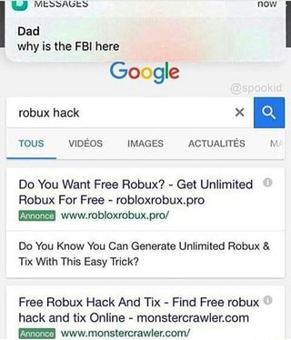Why Is The Fbi Here Do You Want Free Robux Get Unlimited Robux For Free Robloxrobuxpro Do You Know You Can Generate Unlimited Robux Tix With This Easy Trick