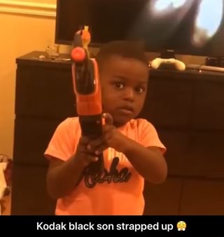 Kodak Black Son Strapped Up Kodak Black Son Strapped Up