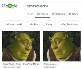 Gofigle Shrek Face Meme Qall Gimages Shopping News Mike Wazowski