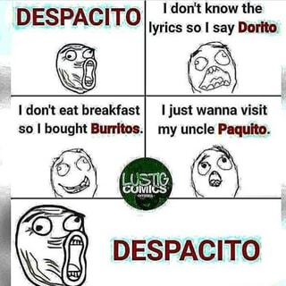 Despacito I Don T Know The Lyrics So I Say Domo Ifunny ifunny