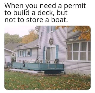 When you need a permit to build a deck, but not to store a boat ...