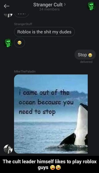 Roblox Is The Shit My Dudes The Cult Leader Himself Likes To Play Roblox Guys Ee The Cult Leader Himself Likes To Play Roblox Guys Ifunny - roblox iceberg
