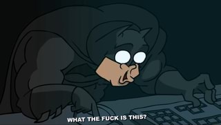 WHAT THE FUCK IS THIS?