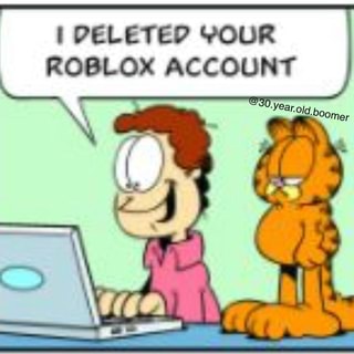 I Deleted 900r Roblox Account Ifunny - roblox garfield