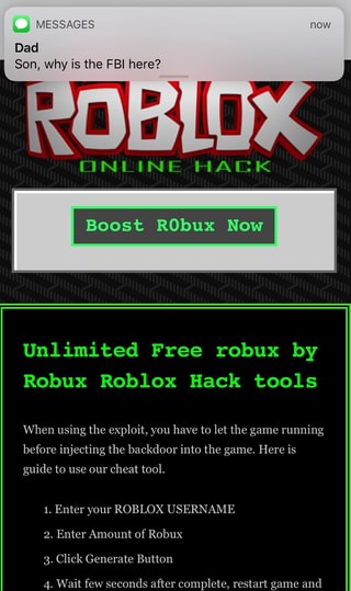 Messages Son Why Is The Fbi Here By Robux Roblox Hack Tools When Using The Exploit You Have To Let The Game Running Before Injecting The Backdoor Into The Game Here Is