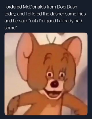 Iordered Mcdonalds From Doordash Today And I Offered The Dasher