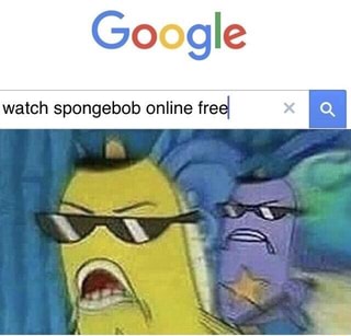 Go Gle Watch Spongebob Online Freel Ifunny