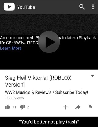 º Youtube Q Sieg Heil Viktoria Roblox Version Ww2 Music S - roblox is trash reddit