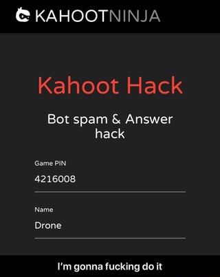 E Kahootninja Kahoot Hack Bot Spam Answer Hack Game Pin 4216008