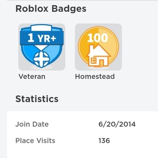 Roblox Badges Veteran Homestead Statistics Join Date Place Visits 136 Ifunny - homestead roblox badge images