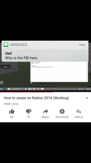 Why Is The Fbi Here How To Swear On Roblox 2018 Working Ifunny - how to swear on roblox 2018 working ifunny