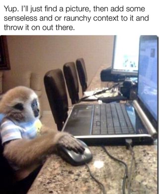 Raunchy memes. Best Collection of funny raunchy pictures on iFunny