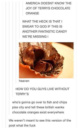 America Doesnt Know The Joy Of Terrys Chocolate Orange What The