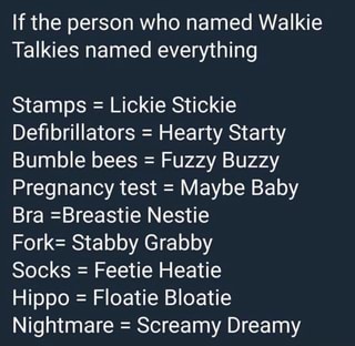 If the person who named Walkie Talkies named everything Stamps = Lickie ...