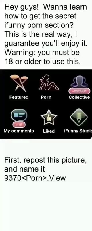 Ifunny Porn - Hey guys! Wanna learn how to get the secret ifunny porn ...