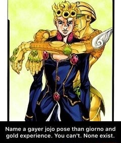 Name A Gayer Jojo Pose Than Giorno And Gold Experience You Can T