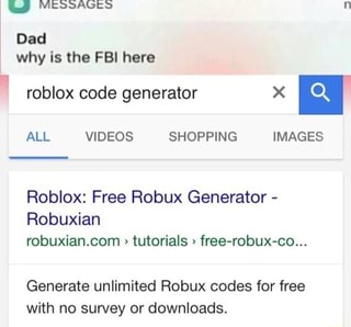 U Messages N Dad Why Is Me Fbi Here Roblox Code Generator X
