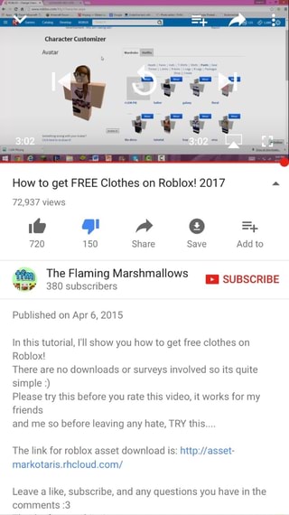 How To Get Free Clothes On Roblox 2017 A 72 937 Views The Flaming Marshmallows Hii 380 Subscribers Subscribe Published On Apr 6 2015 In This Tutorial I Ll Show You How To