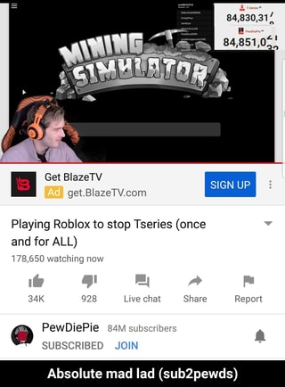 Playing Roblox To Stop Tseries Once Absolute Mad Lad Sub2pewds Ifunny - playing roblox to stop tseries once and for all live