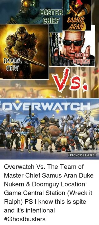 Mb Collage Overwatch Vs The Team Of Master Chief Samus Aran Duke Nukem Doomguy Location Game Central Station Wreck It Ifunny