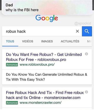 I Why Is The Fbi Here Go Gle Do You Want Free Robux Get Unlimited Robux For Free Robloxrobuxpro Www Robloxrobux Pro Do You Know You Can Generate Unlimited Robux Tix - roblox robux generator for unlimited robux and tickets