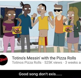Lotmos Pizza Rolls 525k Views 3 Weeks A Totino S Messin With