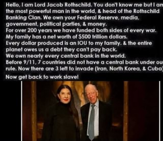 Hello, I am Lord Jacob Rothschild. You don't know me but! an the most