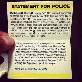 STATEMENT FOR POLICE My Rights: Silence €) I can say "NO ...