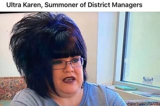 Ultra Karen Summoner Of District Managers Ifunny