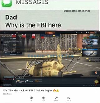 Dad Why Is The Fbi Here War Thunder Hack For Free Golden