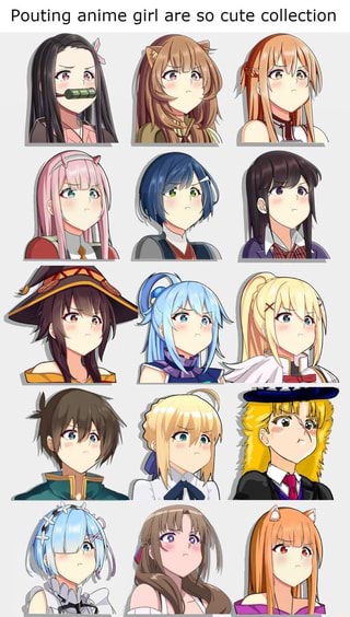Pouting Anime Girl Are So Cute Collection Ifunny