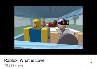 Robiox What Is Love Ifunny - roblox what is love