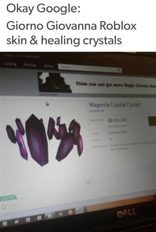 Okay Google Giorno Giovanna Roblox Skin Healing Crystals Ifunny - giorno giovanna roblox