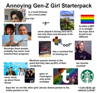 Annoying Gen-Z Girl Starterpack is a trend follower, not a trend setter